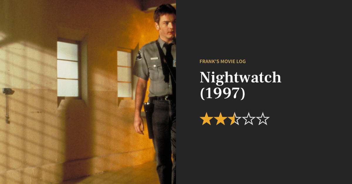 Nightwatch Movie Review Summary 1997 Frank s Movie Log Nightwatch Movie Review Summary 1997 Frank s Movie Log