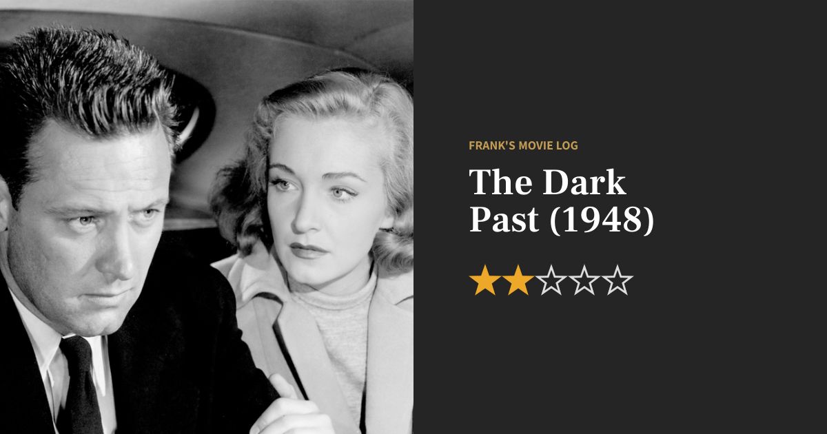 The Dark Past (1948) Frank's Movie Log