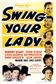 A poster from Swing Your Lady (1938)